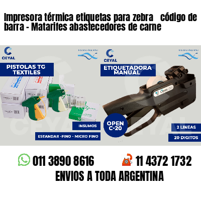 Impresora térmica etiquetas para zebra  código de barra - Matarifes abastecedores de carne